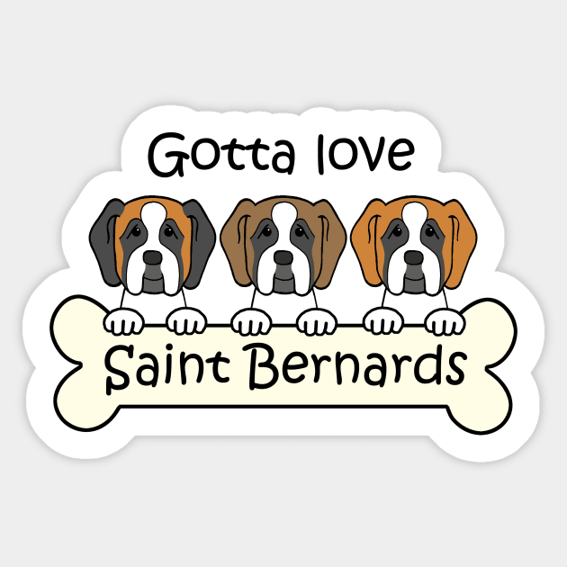 Gotta Love Saint Bernards Sticker by AnitaValle